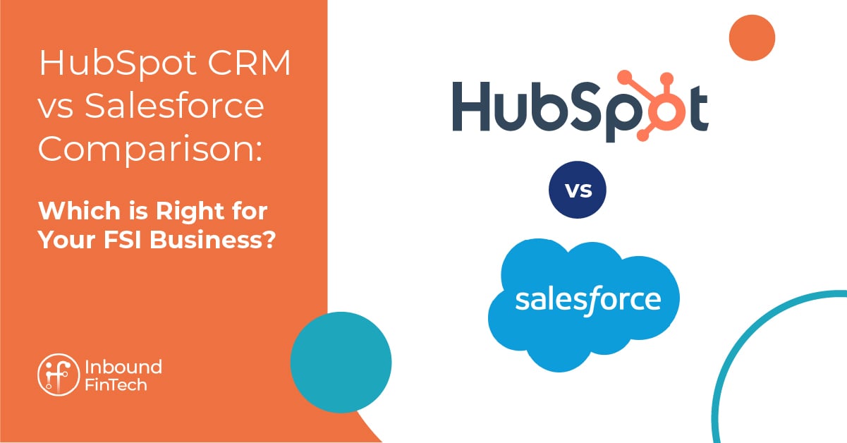 Hubspot Crm Vs Salesforce Comparison Financial Services Ift Blog 